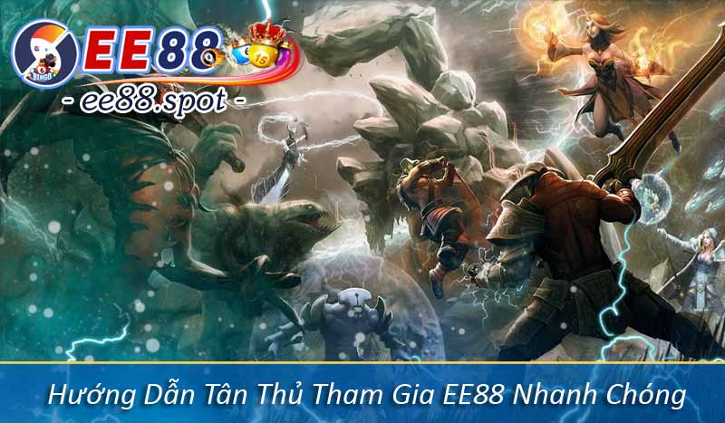 Hướng Dẫn Tân Thủ Tham Gia EE88 Nhanh Chóng