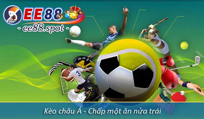 Kèo châu á - Chấp một ăn nửa trái