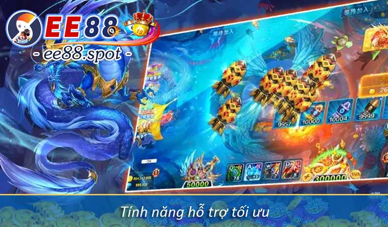 Bắn Cá Long Thần Tựa Game Đổi Thưởng Hấp Dẫn Nhất Tại EE88 5 Tính năng hỗ trợ tối ưu